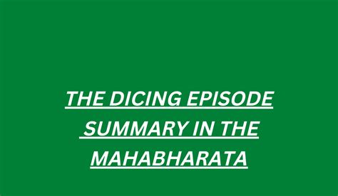 THE DICING EPISODE SUMMARY IN THE MAHABHARATA 1 .